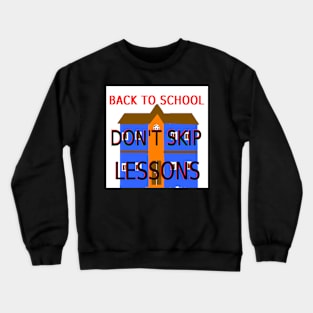 Don't Skip Lessons Illustration on Black Background Crewneck Sweatshirt